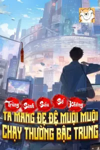 Trùng Sinh Sáu Số Không: Ta Mang Đệ Đệ Muội Muội Chạy Thường Thường Bậc Trung book cover