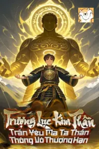 Trượng Lục Kim Thân Trấn Yêu Ma, Ta Thần Thông Vô Thượng Hạn book cover