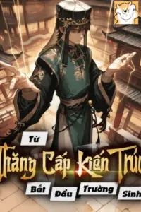 Từ Thăng Cấp Kiến Trúc Bắt Đầu Trường Sinh book cover