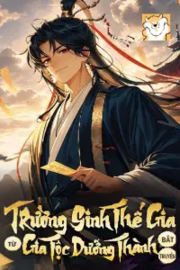 Trường Sinh Thế Gia, Từ Gia Tộc Dưỡng Thành Bắt Đầu book cover