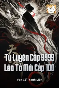 Tu Luyện Cấp 9999, Lão Tổ Mới Cấp 100 book cover