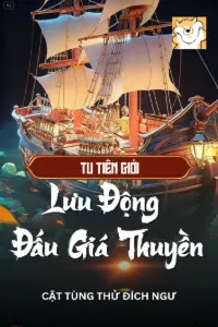 Tu Tiên Giới Lưu Động Đấu Giá Thuyền book cover