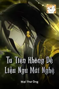 Tu Tiên Không Dễ, Liễu Ngu Mãi Nghệ book cover