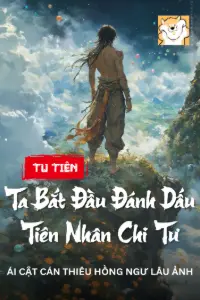 Tu Tiên: Ta Bắt Đầu Đánh Dấu Tiên Nhân Chi Tư book cover