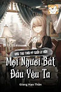 Ung Thư Thời Kỳ Cuối Ly Hôn, Mọi Người Bắt Đầu Yêu Ta book cover