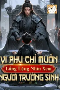 Vi Phụ Chỉ Muốn Lẳng Lặng Nhìn Xem Ngươi Trường Sinh book cover