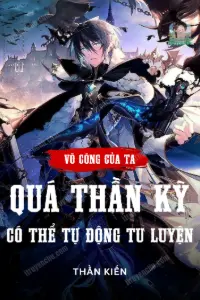 Võ Công Của Ta Quá Thần Kỳ, Có Thể Tự Động Tu Luyện book cover