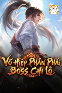 Võ Hiệp Phản Phái Boss Chi Lộ book cover