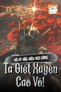 Võ Kỹ Đặc Hiệu Kéo Căng, Ta Giết Xuyên Cao Võ! book cover