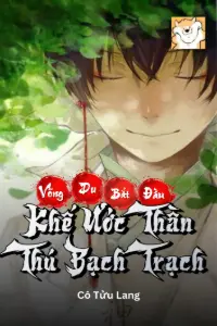 Võng Du: Bắt Đầu Khế Ước Thần Thú Bạch Trạch book cover