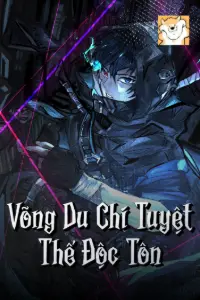 Võng Du Chi Tuyệt Thế Độc Tôn book cover