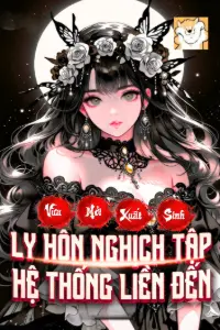 Vừa Mới Xuất Sinh: Ly Hôn Nghịch Tập Hệ Thống Liền Đến book cover