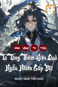 Vững Vàng Tu Tiên: Ta Tăng Thêm Hiệu Quả Ngẫu Nhiên Gấp Bội book cover